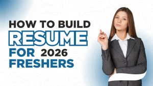 How to Build a Resume for Freshers